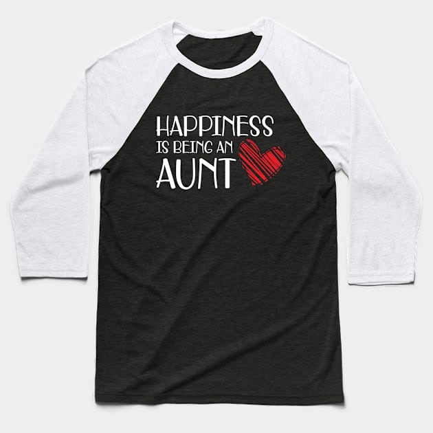 Aunt - Happiness is being an aunt w Baseball T-Shirt by KC Happy Shop